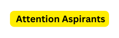 Attention Aspirants
