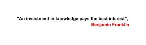 An investment in knowledge pays the best interest Benjamin Franklin